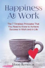 Happiness Yes or No?: The 7 Timeless Principles That You Need to Know to Achieve Success in Work and in Life