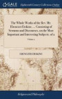 The Whole Works of the Rev. Mr. Ebenezer Erskine, ... Consisting of Sermons and Discourses, on the Most Important and Interesting Subjects. of 2; Volume 2