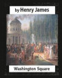 Washington Square (1880), by Henry James, novel (illustrated): (Oxford World's Classics)