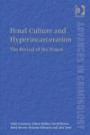 Penal Culture and Hyperincarceration: The Revival of the Prison (Advances in Criminology)
