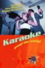 Karaoke Around the World: Global Technology, Local Singing (Routledge Research in Cultural & Media Studies)