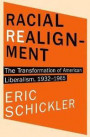 Racial Realignment: The Transformation of American Liberalism, 1932-1965 (Princeton Studies in American Politics: Historical, International, and Comparative Perspectives)