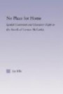 No Place for Home: Spatial Constraint and Character Flight in the Novels of Cormac McCarthy (Studies in Major Literary Authors)