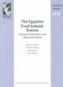 The Egyptian Food Subsidy System: Structure, Performance, and Options for Reform (Research Report 119 - International Food Policy Research Institute - ... Food Policy Research Institute), 119, )