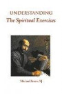 Understanding the Spiritual Exercises: Text and Commentary: A Handbook for Retreat Directors