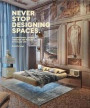 Never Stop Designing Spaces: An Emotional Journey Through Ten Places of Italian Life