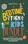 Bedtime Stories for Kids Bundle 3books in 1: Bedtime Stories for Kids and Children. Relaxing Meditation Stories with Magical Creatures to Guide Toddle