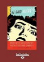 He Said What?: Women Write About Moments When Everything Changed