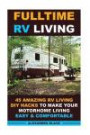 Fulltime RV Living 45 Amazing RV Living DIY Hacks to Make Your Motorhome Living Easy & Comfortable: (RV living, RV living full-time, RV living tips, ... tips, Motorhome Living, RV Living Pictures)