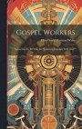 Gospel Workers; Instruction for All Who Are "laborers Together With God,