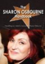 The Sharon Osbourne Handbook - Everything you need to know about Sharon Osbourne