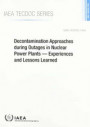 Decontamination Approaches During Outage in Nuclear Power Plants - Experiences and Lessons Learned