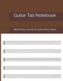 Guitar Tab Notebook: Blank Music Journal for Guitar Music Notes