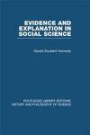 Evidence and Explanation in Social Science: An Inter-disciplinary Approach (Routledge Library Editions: History & Philosophy of Science)