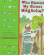 Who Named My Street Magnolia?: First Questions and Answers About Neighborhoods (Time-Life's Library of First Questions and Answers)