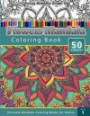 Coloring Books for Grown-Ups: Flowers Mandala Coloring Book (Intricate Mandala Coloring Books for Adults) Volume 1