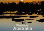 Western Australia / UK-Version 2018: Western Australia - Endless Wideness, Wild Nature and Only Few People (Calvendo Places)