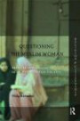 Questioning the 'Muslim Woman': Identity and Insecurity in an Urban Indian Locality (Religion and Citizenship)