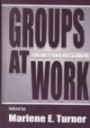 Groups at Work: Theory and Research (Applied Social Research Series)
