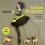 Big Book of Fashion Illustration: A Sourcebook of Contemporary Illustration