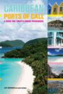 Caribbean Ports of Call: A Guide for Today's Cruise Passengers (Caribbean Ports of Call: Eastern & Southern Regions)