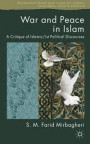 War and Peace in Islam: A Critique of Islamic/ist Political Discourses (Rethinking Peace and Conflict Studies)