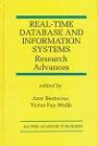 Real-Time Database and Information Systems : Research Advances (The Kluwer International Series in Engineering and Computer Science)