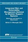 Integrated Risk and Vulnerability Management Assisted by Decision Support Systems: Relevance and Impact on Governance (Topics in Safety, Risk, Reliability and Quality)