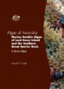 Algae of Australia: Marine Benthic Algae of Lord Howe Island and the Southern Great Barrier Reef (Algae of Australia Series)