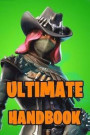 Fortnite Ultimate Handbook: Ultimate All-In-One Fortnite Battle Royale Game Guide Book. Secrets, Hints, Tips & Tricks, Strategies How To Win The G
