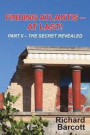 Finding Atlantis - At Last! Part II - The Secret Revealed