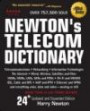 Newton's Telecom Dictionary, 24th Edition: Telecommunications, Networking, Information Technologies, The Internet (Newton's Telecom Dictionary)