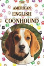 The American English Coonhound: A Complete and Comprehensive Beginners Guide To: Buying, Owning, Health, Grooming, Training, Obedience, Understanding
