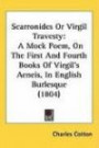 Scarronides Or Virgil Travesty: A Mock Poem, On The First And Fourth Books Of Virgil's Aeneis, In English Burlesque (1804)