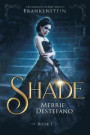 Shade: A Re-Imagining of Mary Shelley's Frankenstein