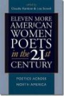 Eleven More American Women Poets in the 21st Century: Poetics Across North America (American Poets in the 21st Century)
