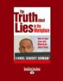 The Truth About Lies in the Workplace: How to Spot Liars and What to Do About Them