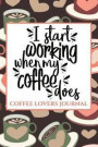 I Start Working When My Coffee Does: 6 X 9 Notebook with Writing Prompts, Gift for Coffee Lovers