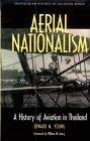 Aerial Nationalism: A History of Aviation in Thailand (Smithsonian History of Aviation and Spaceflight Series)