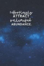I Effortlessly Attract Unlimited Abundance: Gratitude Journal Diary Notebook Law of Attraction Mantra Affirmation Quotes