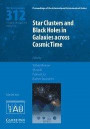 Star Clusters and Black Holes in Galaxies across Cosmic Time (IAU S312) (Proceedings of the International Astronomical Union Symposia and Colloquia)