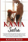 Kama Sutra: Learn The Principles Behind The Most Used Sex Positions and Explore New Experiences Like Tantric Sex with Your Partner