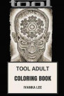 Tool Adult Coloring Book: Progressive Metal Forefathers and Shock Rock Artists, Hypnotic Off Beats Legends Tool Inspired Adult Coloring Book