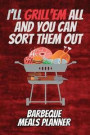I'll Grill'em All And You Can Sort Them Out Barbeque Meals Planner: 110 Page with Cherry Red Look Custom Blank Planning Organizer with Grocery Shoppin
