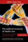 The Political Economy of Health Care, Second Edition: Where the NHS Came From and Where It Could Lead (Health & Society)