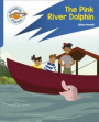 Reading Planet: Rocket Phonics Target Practice - The Pink River Dolphin - Blue