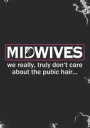 Midwives We really truly don't care about the Pubic hair: Blank Lined Journal Notebook for All Birth Workers, Midwifery Nurse, Future Midwives, Midwif
