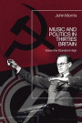 Music and Politics in Thirties Britain