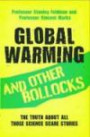 Global Warming and Other Bollocks: The Truth About All Those Science Scare Storie