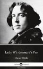 Lady Windermere's Fan by Oscar Wilde (Illustrated)